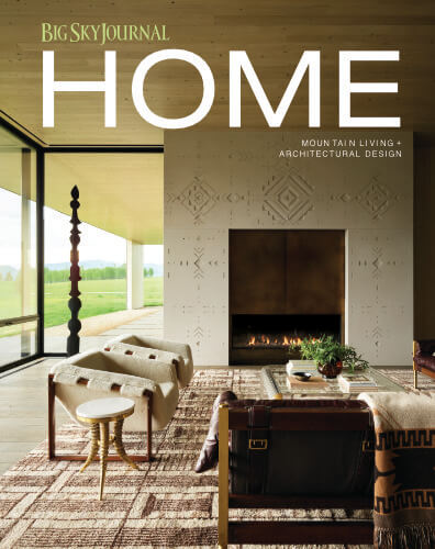WRJ Design and Kibler & Kirch in Big Sky Journal HOME